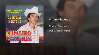 Chalino Sanchez Virgen Figueroa