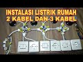 Cara Instalasi Listrik Rumah 2 Kabel Dan 3 Kabel