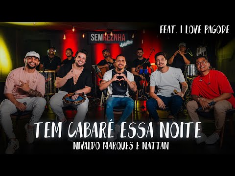 Tem Cabaré Essa Noite (Nivaldo Marques e Nattan) - Sem Reznha Acústico festa. I Love Pagode (COVER)