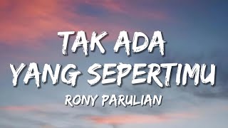Download lagu Rony Parulian - Tak Ada Yang Sepertimu (Lyrics) mp3 Download lagu Rony Parulian - Tak Ada Yang Sepertimu (Lyrics) mp3