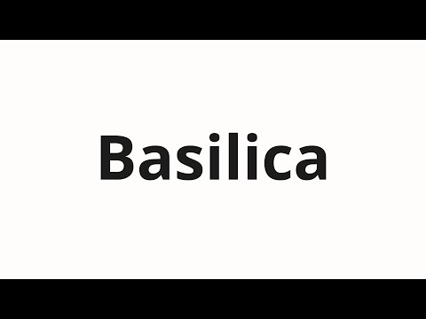 How to pronounce Basilica