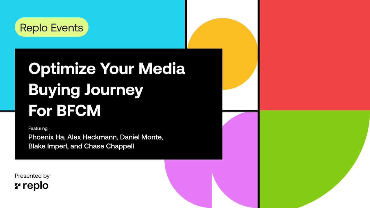 Optimize Your Media Buying Journey For BFCM // Presented by Replo