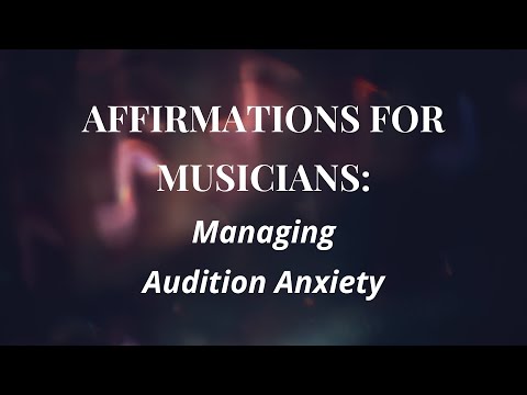 Affirmations for Musicians - Managing Audition Anxiety