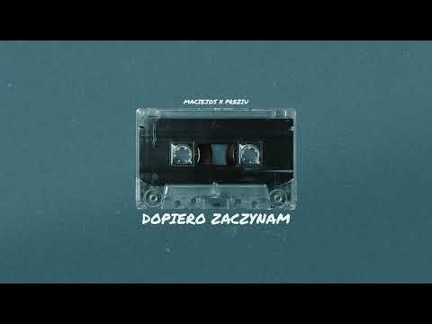 Maciejos ft. Preziu - Dopiero zaczynam (prod. Maciejos)