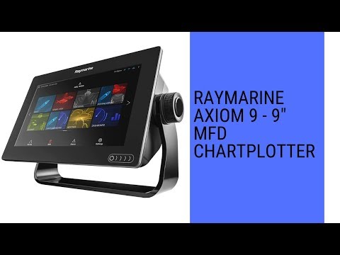 Raymarine Axiom 9 - 9" MFD Chartplotter review Raymarine Axiom 9 - 9" MFD Chartplotter review