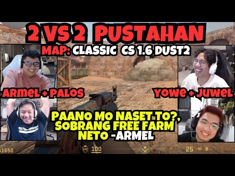 2V2 CS PUSTAHAN | TRASHTALK ON!! | ARMEL, PALOS VS YOWE, JUWEL | MAP: CLASSIC 1.6 DUST 2