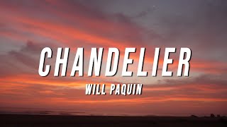 Will Paquin - Chandelier (Lyrics)