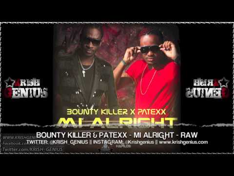 Bounty Killer & Patexx - Mi Alright (Raw) Aug 2013