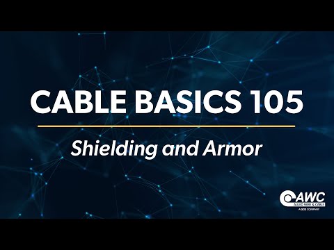 Cable Basics 105: Shielding and Armor - Brought to you by Allied Wire & Cable