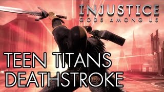 INJUSTICE: GODS AMONG US - TEEN TITANS DEATHSTROKE GAMEPLAY