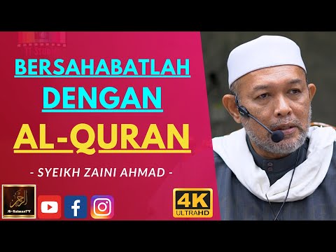 Syeikh Zaini Ahmad - BERSAHABATLAH DENGAN AL-QURAN