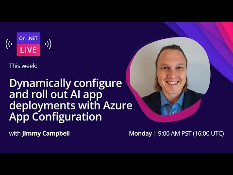 On .NET Live - Dynamically configure & roll out your AI app deployments with Azure App Configuration