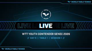 LIVE! | T1 | Day 5 | WTT Youth Contender Senec 2026 | Session 1