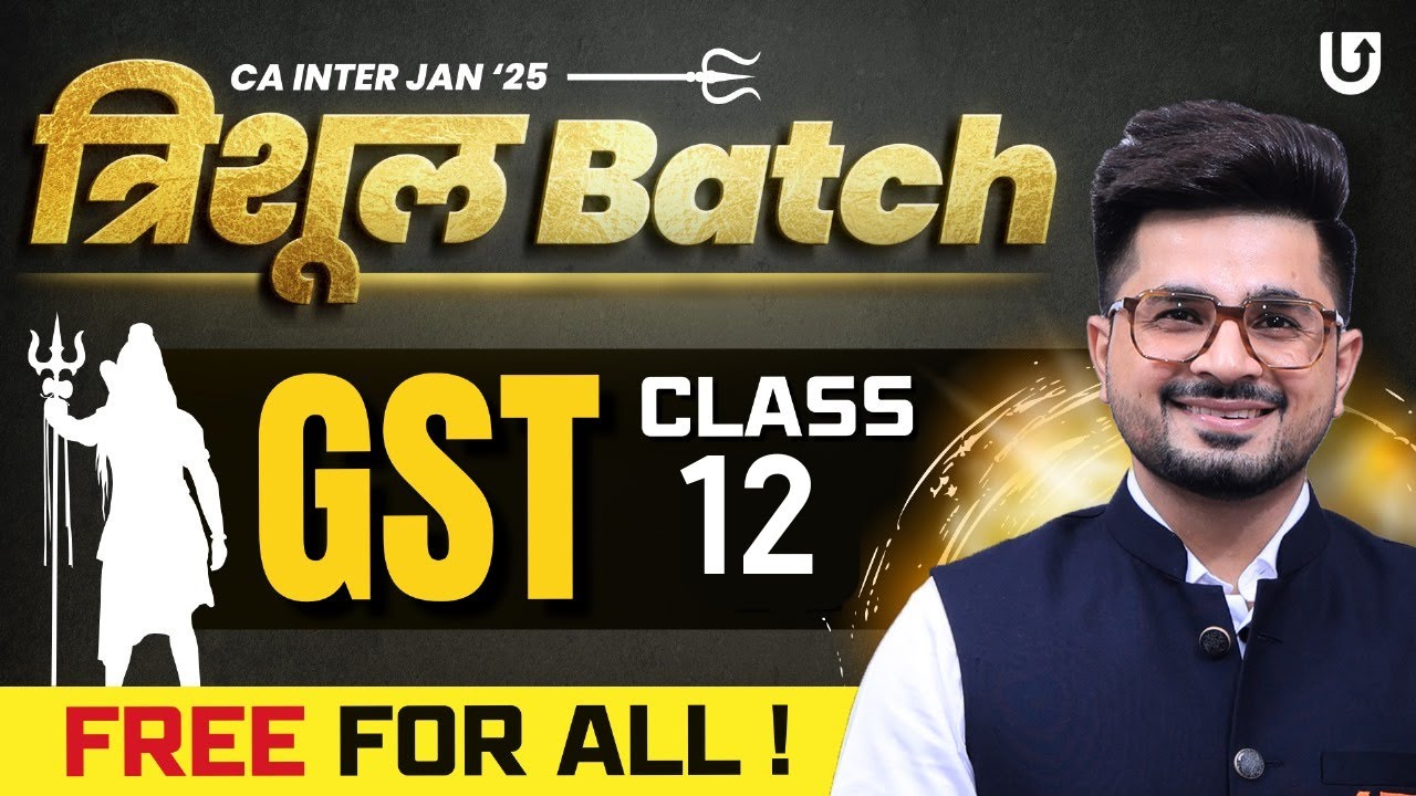 CA Inter Tax Laws GST Class - 12 | CA/CMA Inter Jan 25 - 100% FREE For ALL🔥 | CA Vivek Gaba🥇#cainter