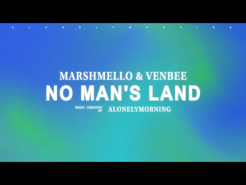 Marshmello x venbee - No Man's Land (Lyrics)