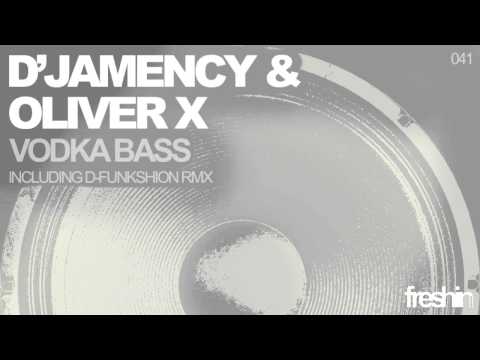 D'Jamency & Oliver X - Vodka Bass (Original Mix)