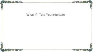 John Legend - What If I Told You Interlude Lyrics