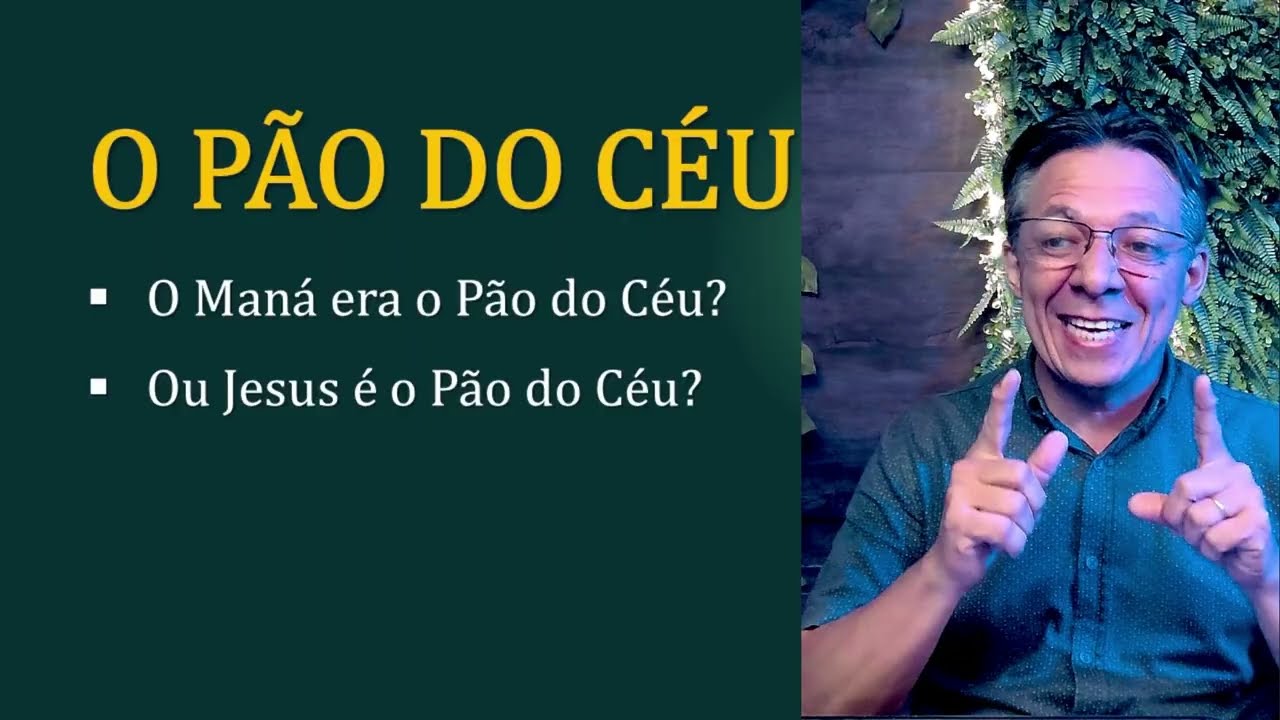 THE BREAD FROM HEAVEN: Was the manna the Bread from Heaven or Jesus? - Egivanildo Tavares