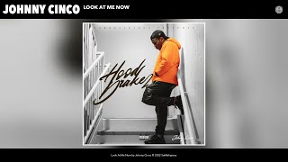 Johnny Cinco - Look At Me Now (Official Audio)