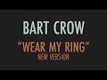 Wear My Ring (New Version) Lyric Video | Bart Crow