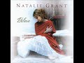 O Come, All Ye Faithful ~ Natalie Grant (2005)