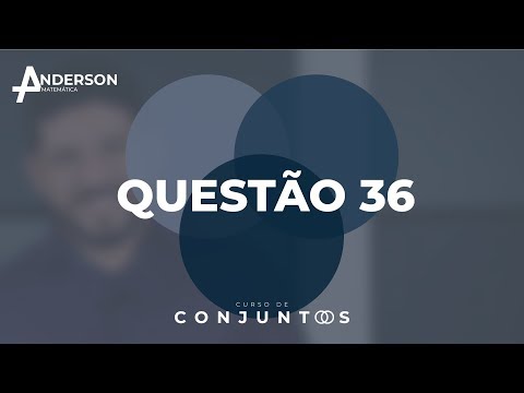 QUESTÃO 36 - CONJUNTOS | ANDERSON GLERYSTON