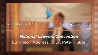Click to play: Luncheon Address by Dr. Peter Huber [Archive Collection]