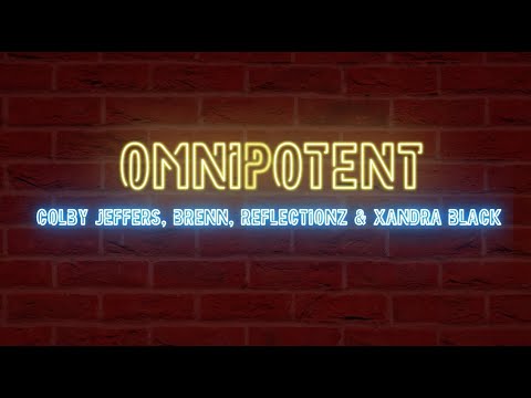 Colby Jeffers - Omnipotent (ft. Brenn, Reflectionz, & Xandra Black) [Lyric Video]