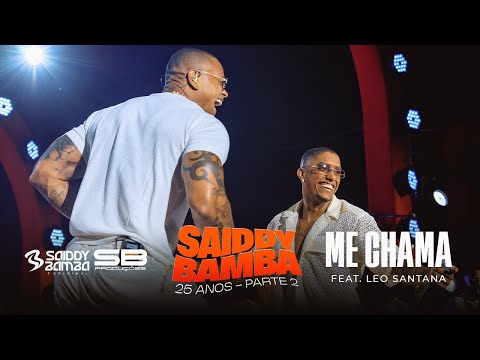 SAIDDY BAMBA | Me Chama feat Leo Santana - DVD 25 Anos, parte 02