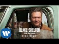 Blake Shelton - "Hell Right" (Official Audio Video) Blake Shelton - "Hell Right" (Official Audio Video)