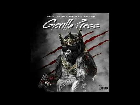 K-OTIC 1 - GORILLA PRESS FT. MR FORGE & 1ST SPAWNED