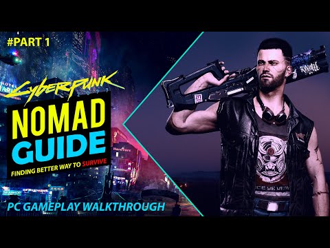 Cyberpunk 2077 Gameplay Walkthrough Part 1 - Nomad Introduction