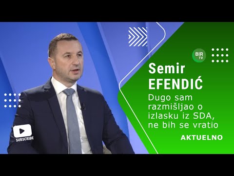 AKTUELNO | Semir Efendić: Ja sam pet godina razmišljao o izlasku iz SDA, ne bih se vratio!