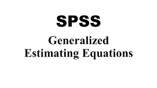 SPSS Generalized Estimating Equations