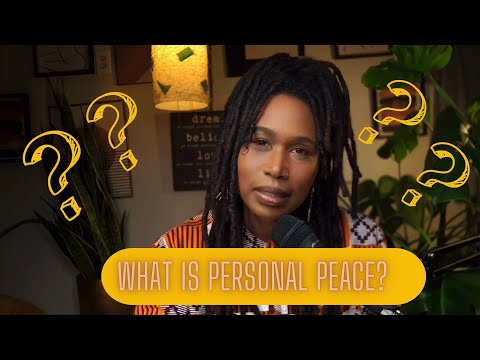 PERSONAL PEACE - What does it really look like?