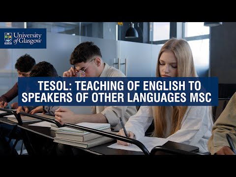 TESOL: Teaching of English to Speakers of Other Languages MSc - University of Glasgow