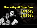 Marvin Gaye & Diana Ross Just Say, Just Say