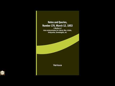 Notes and Queries, Number 176, March 12, 1853; A Medium of Inter-communication by Unknown — free full audiobook