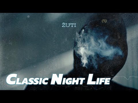 ŽUTI - CLASSIC NIGHT LIFE (Official video)