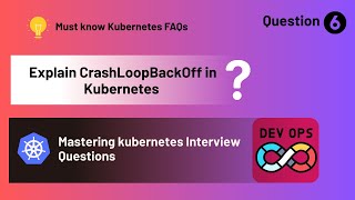 CrashLoopBackOff in Kubernetes | Troubleshooting for Interviews | Must-Know for DevOps Interviews