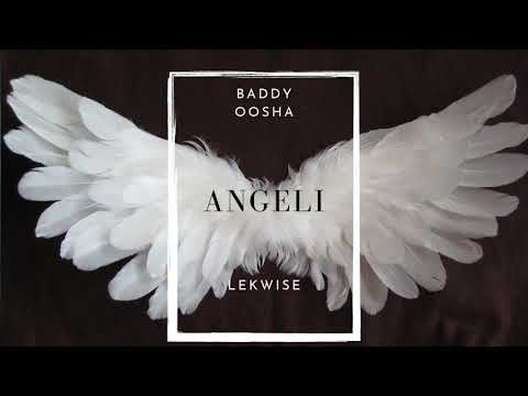 Baddy Oosha Ft. Lekwise - Angeli