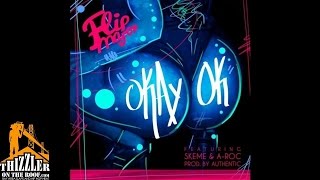 Flip Major ft. Skeme, A-Roc - OkayOk [Prod. Authentic] [Thizzler.com]