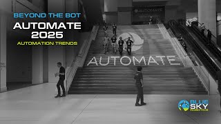 Automate 2025: Automation Trends with Beyond the Bot