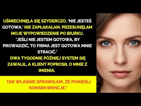 „Mój szef powiedział, że nie jestem gotowa na awans, więc złożyłam wypowiedzenie…”