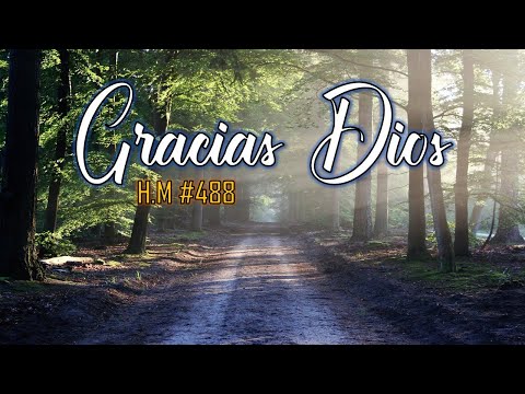 GRACIAS DIOS | Himno Majestuoso #488