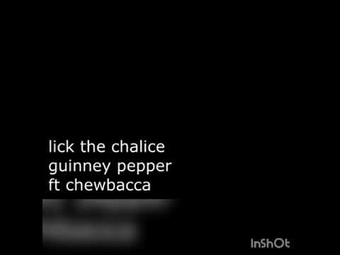 Guinney Pepper ft Chewbacca (Full Vid)