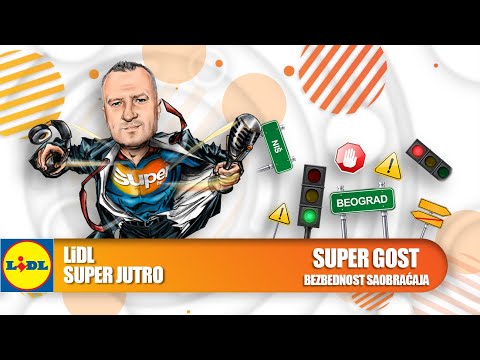 LIDL SUPER JUTRO 24.06.2022. - Bezbednost u saobraćaju