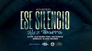 Alex Ibarra - Ese Silencio