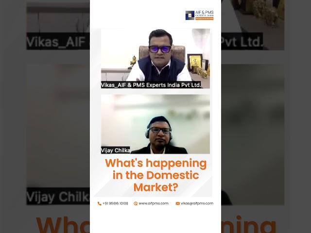 What’s happening in the domestic market | AIF & PMS Experts India