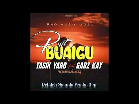 Rait Buaigu - TASIK YARD ft GABS KAY [2020].